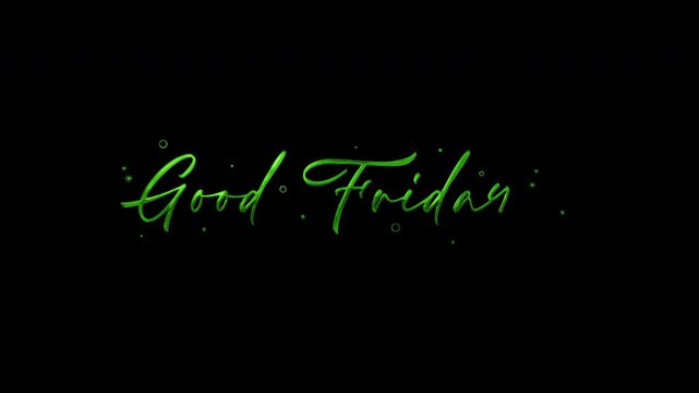 Displays glowing green script of good friday text animation. Suitable for religious websites, social media posts, greeting cards, and easter themed designs.