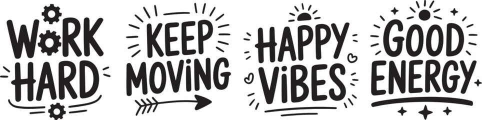 Motivational phrases with work hard keep moving happy vibes