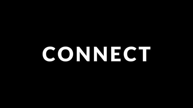 Animated text CONNECT. Animated title, motion typography, digital connection, communication concept, connect text