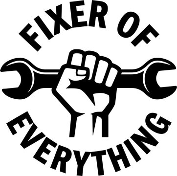 Fist holding wrench Fixer of Everything text silhouette