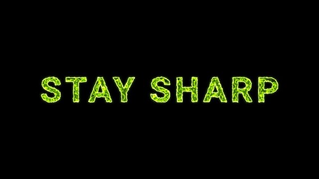 Stay Sharp Text Glowing Neon Green Energy Animation Isolated On Black Background