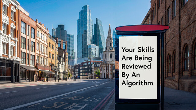 London bus stop billboard reading Your Skills Are Being Reviewed By An Algorithm against a city skyline