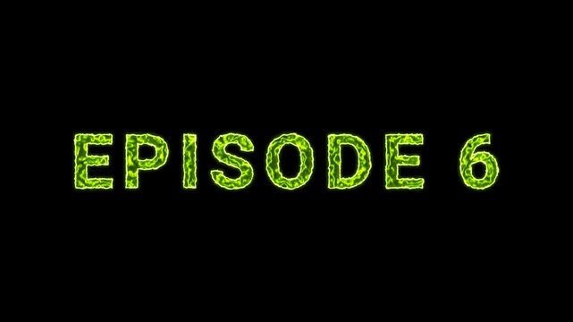 Episode 6 Text Glowing Neon Green Energy Animation Isolated On Black Background