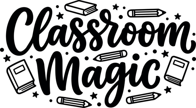 Hand lettering classroom magic text surrounded by pencils books and star shapes in black and white vector art