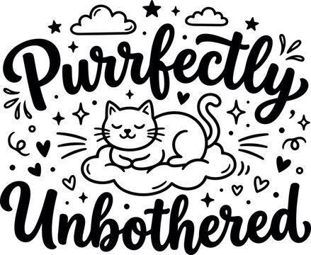 Hand drawn minimalist vector art of sleeping cat on cloud with purrfectly unbothered text playful doodles and hearts