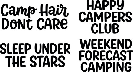 Obraz premium Stylized black text quotes about camping including camp hair dont care happy campers club sleep under stars weekend forecast camping fun outdoor adventure