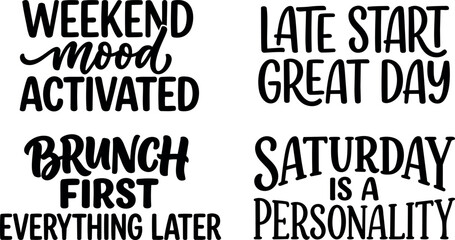 Obraz premium Hand lettering weekend mood activated brunch first everything late start great day saturday is a personality black text quotes