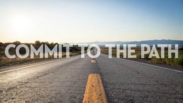 Inspirational Road Ahead with Quote "Commit to the Path" on a Clear Day with Open Landscape and Bright Sky