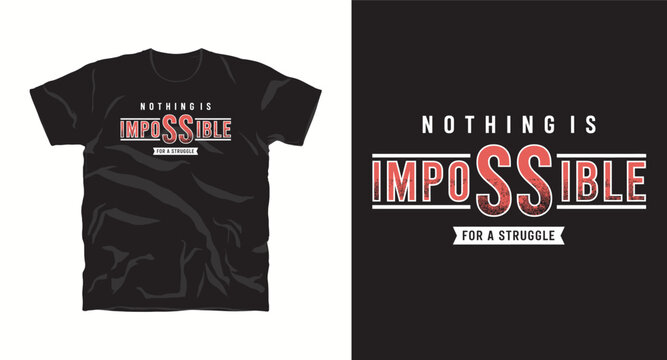 Nothing is impossible for a struggle t-shirt design, motivational quotes, print design
