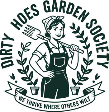Dirty Hoes Garden Society Gardening Quote Illustration
