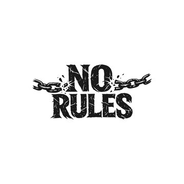 No Rules Text with Broken Chain design