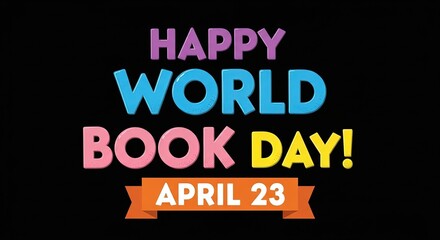 Obraz premium Happy World Book Day celebration banner with colorful text and date April 23 isolated on transparent background