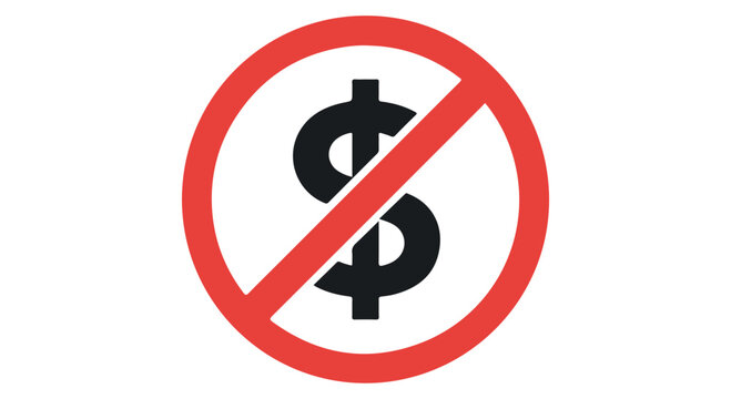A red circle with a line through it indicates no money or free policy
