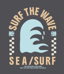 Obraz premium surf the wave slogan typography, sea surf summer vector graphic. big waves drawing for tee shirt sweatshirt artwork. boys girls women's tee shirt design. 