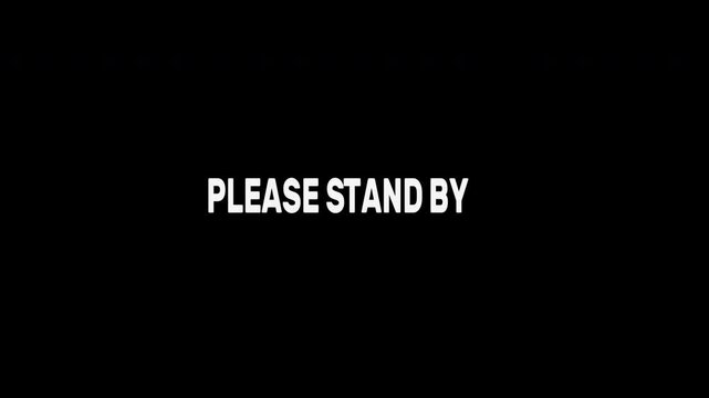 Please Stand By Message on Black Screen, Retro TV Glitch Effect, Broadcast Interruption.