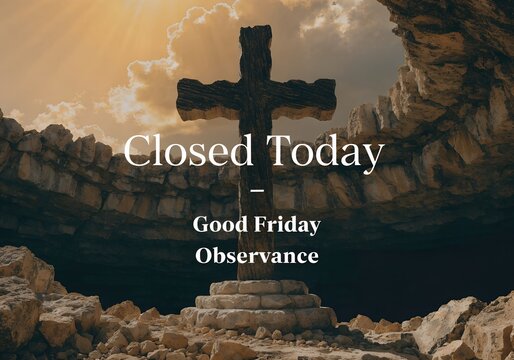 Good Friday observance with cross and closed today sign Good Friday Closing Announcement - Business Closed Notice Background