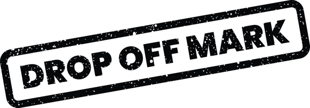 Grungy rectangular stamp with a speckled texture containing the phrase drop off mark for designated spots