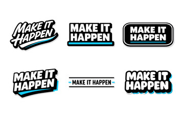 Fototapeta premium Make it happen empowering action phrase. motivational typography sticker design