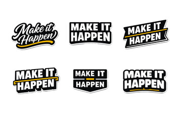 Fototapeta premium Make it happen motivational typography sticker