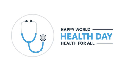 Obraz premium Happy World Health Day greeting card design with blue stethoscope illustration and text HEALTH DAY and HEALTH FOR ALL for healthcare awareness campaign isolated PNG with Transparent Background
