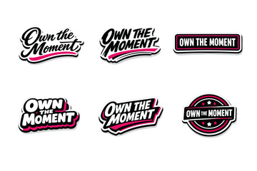 Obraz premium Own the moment bold motivational typography sticker