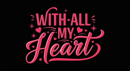 Decorative text design all my heart
