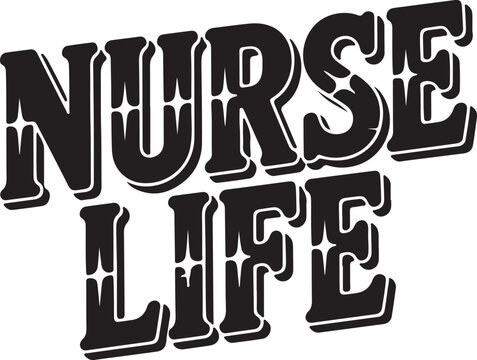 Nurse Life Text Design Black and White Retro Style