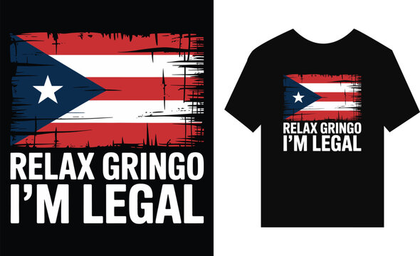 Puerto Rican flag with distressed texture and bold text saying Relax Gringo Im Legal