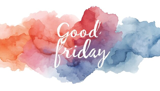 A colorful watercolor design with the words Good Friday written in white cursive font