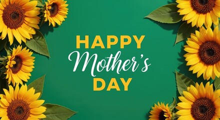 Happy mother's day wishes with beautiful sunflowers and green background