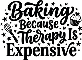 Obraz premium Black and white typography baking because therapy is expensive phrase with whisk cupcake and decorative hearts and stars vector art design