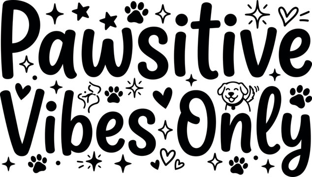 Playful hand drawn paw prints and dog illustration with pawsitive vibes only lettering positive pet quote design