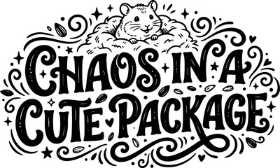 Hand lettering vector art with funny phrase chaos in a cute package and smiling hamster surrounded by decorative swirls and seeds