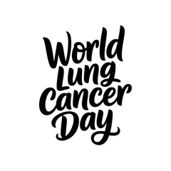 Naklejka premium World lung cancer day lettering design for medical awareness campaign calligraphy