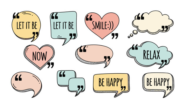 Set of hand drawn quote speech bubbles in soft colors with motivational text like let it be relax and smile on white background.