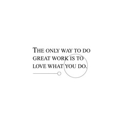 Obraz premium A clear motivational quote emphasizes passion as the key to great work.