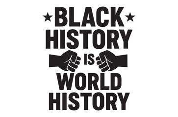 Obraz premium Black history is world history a powerful graphic statement
