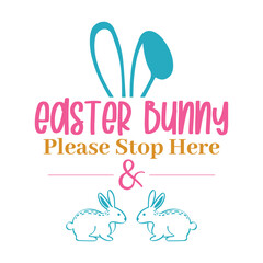 Fototapeta premium Easter Bunny Please Stop Here Svg