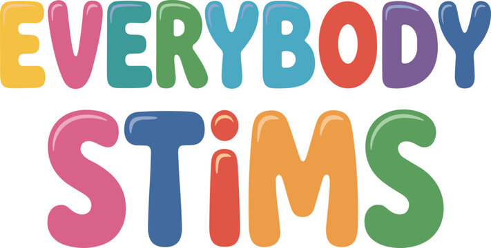 Everybody Stims SVG PNG, Autism Awareness Quote svg, Neurodiversity Design for svg