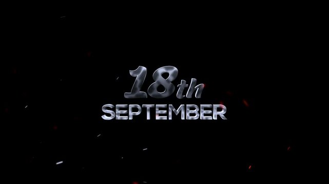 Celebrate 18th September, Modern stylish date display showing nineteenth of September with metallic text and fire sparks effect