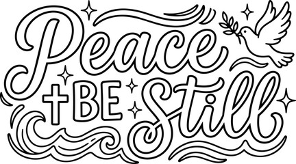 Black and white line art peace be still religious lettering with dove and decorative stars and waves