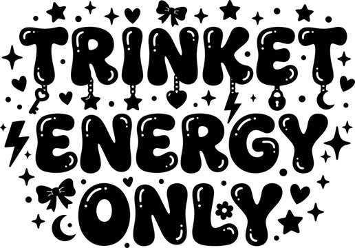 Black retro bubble letters spelling trinket energy only with stars hearts keys lightning bolts and moon accents