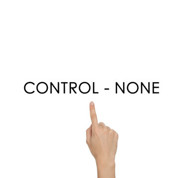 Finger pointing at text CONTROL NONE concept of lack of control.