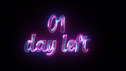 Obraz premium Glowing neon text 1 day left. Neon text on black background