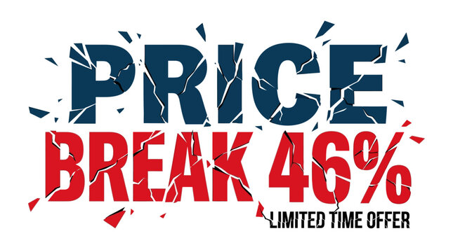 Price Break 46% Limited Time Offer