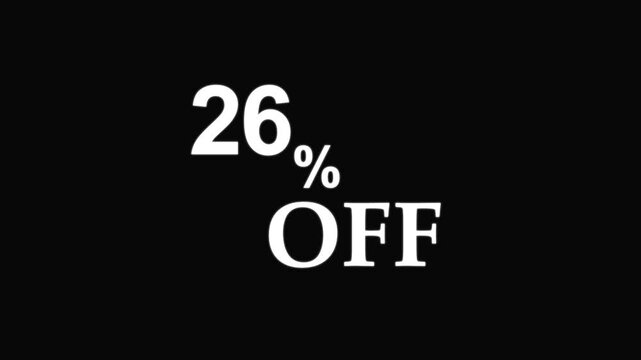 Abstract 26 Percent Off Discount Sale Animation. Minimalist White Text on Black Background for Retail Promotion and Marketing Sale Promotion Concept.