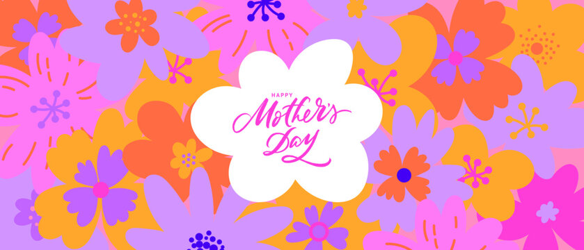 Happy Mother's Day background with vibrant bold flowers. Modern flat vector illustration with purple and orange blossoms and hand-drawn lettering.
