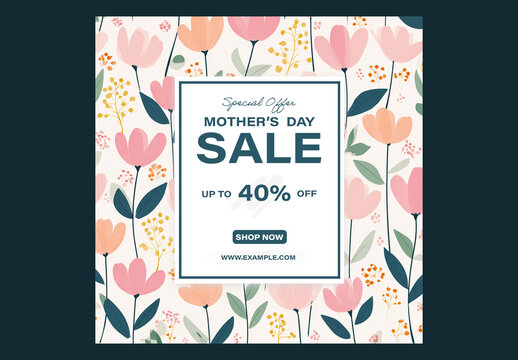 Editable Happy Mother&rsquo;s Day Sale Social Media Post Template with Up to 40 Percent Discount Offer and Floral Background.