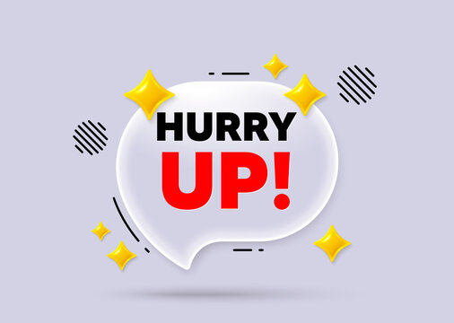 Hurry up sale chat speech bubble. Social media concept. Hurry up sale tag. Special offer sign. Advertising discounts symbol. 3d sparkles chat bubble. Vector
