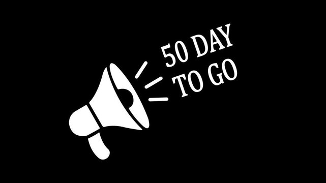 Male hand holding megaphone with 50 days to go speech bubble. Motion graphics.